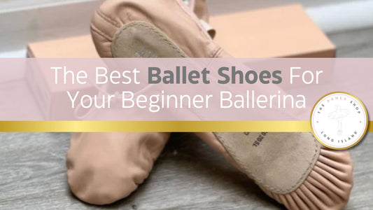The Best Ballet Shoes for Your Beginner Ballerina
